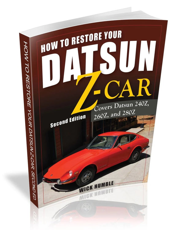 How to Restore Your Datsun Z-Car, Second Edition: Covers Datsun 240Z, 260Z, and 280Z