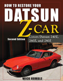 How to Restore Your Datsun Z-Car, Second Edition: Covers Datsun 240Z, 260Z, and 280Z-1